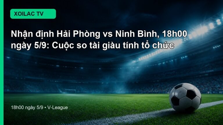 Nhận định Hải Phòng vs Ninh Bình 18h00 ngày 5/9