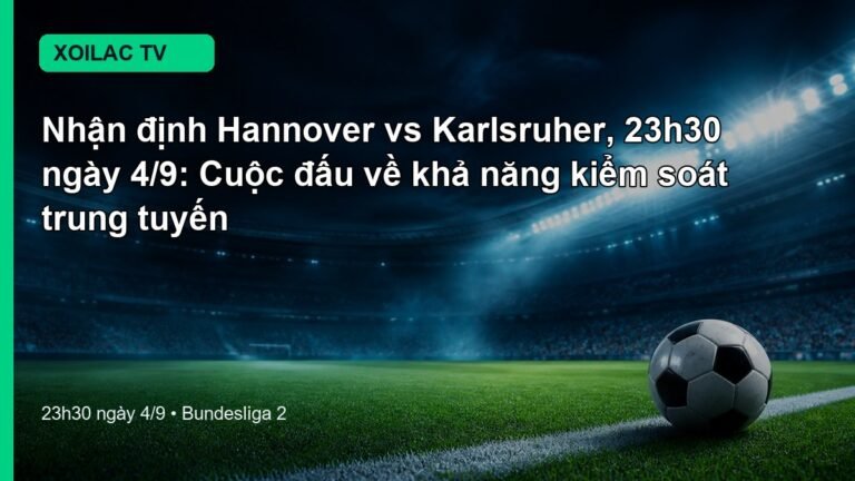 Nhận định Hannover vs Karlsruher 23h30 ngày 4/9