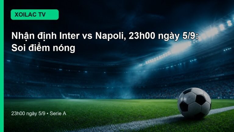 Nhận định Inter vs Napoli 23h00 ngày 5/9